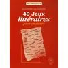 Image de 40 Jeux Littéraires pour Amateurs