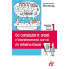 Image de Co-construire le projet d'établissement social ou médico-social
