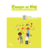 Image de Cadeaux de Dieu : éveil à la foi en famille, à l'école, en paroisse : guide pédagogique