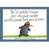 Image de De la petite taupe qui voulait savoir qui lui avait fait sur la tête (version album)