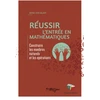 Image de Réussir l'entrée en mathématiques : construire les nombres naturels et les opérations