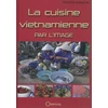 Image de La cuisine vietnamienne par l'image