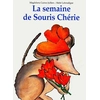 Image de Semaine de souris cherie (La)