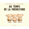 Image de Au temps de la préhistoire