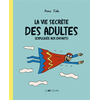 Image de La vie secrète des adultes (expliquée aux enfants)