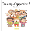 Image de Ton corps t'appartient ! - Premières notions d'intimité et de consentement - Album 6-8 ans