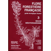 Image de Flore forestière française : guide écologique illustré. Vol. 3. Région méditerranéenne