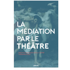 Image de La médiation par le théâtre : Freud et Dionysos sur la scène thérapeutique