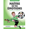 Image de Maitre de tes emotions - attitude : la 5e competence