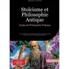 Image de Stoïcisme et Philosophie Antique: Guide de Philosophie Pratique: Une exploration de la philosophie morale à travers les grands philosophes pour une sagesse quotidienne