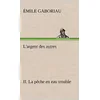 Image de L'argent des autres II. La pêche en eau trouble