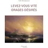Image de Levez-vous vite orages désirés