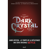 Image de Dark Crystal, tome 2 - Le Chant du Dark Crystal