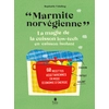 Image de Marmite norvégienne : la magie de la cuisson low-tech en caisson isolant : 60 recettes végétariennes en mode économie d'énergie