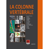 Image de La colonne vertébrale : rachis mécanique, rachis inflammatoire, infectieux, métabolique, rachis de l'enfant, rachis traumatique, rachis oncologique, rachis percutané, imagerie interventionnelle, rachis opéré