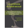 Image de Le syndrome du bébé secoué : hématomes sous-duraux et collections péri-cérébrales du petit nourrisson