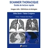 Image de Scanner throracique : guide de lecture rapide : images clefs, définitions et étiologies