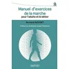 Image de Manuel d exercices de la marche pour l adulte et le senior - preface du professeur andre thevenon