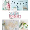 Image de Origami tendance: 49 modèles élégants et naturels