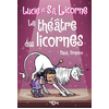 Image de Lucie et sa licorne. Vol. 8. Le théâtre des licornes
