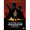 Image de Le dernier témoin d'Oradour-sur-Glane : l'histoire vraie de Robert Hébras