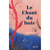 Image de Le chant du bois