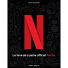 Image de Le livre de cuisine officiel Netflix : 70 recettes de votre télé à votre table