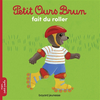 Image de Petit Ours Brun fait du roller - Dès 2 ans