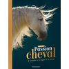 Image de Passion cheval : l'encyclo : le connaître, le soigner, le monter