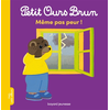 Image de Petit Ours Brun - Même pas peur ! - Dès 2 ans