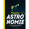 Image de Passion astronomie : 35 activités pour apprendre à observer le ciel