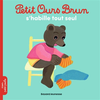 Image de Petit Ours Brun s'habille tout seul - Dès 2 ans