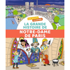 Image de Mon encyclo illustrée. La grande histoire de Notre-Dame de Paris