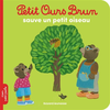 Image de Petit Ours Brun sauve un petit oiseau - Dès 2 ans