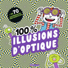 Image de 100 % illusions d'optique : + de 70 expériences renversantes