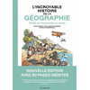 Image de L'Incroyable Histoire de la géographie - 10 000 ans d'exploration du monde - Nouvelle édition