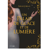 Image de Un Palais d'épines et de roses T4 - Collector - Un Palais de glace et de lumière (ACOTAR)