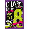 Image de Le livre à ne pas ouvrir avant tes 8 ans