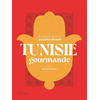Image de Tunisie gourmande : le carnet de cuisine de Jacqueline Bismuth