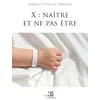 Image de X : naître et ne pas être