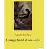 Image de George Sand et ses amis: Les influences formatrices de George Sand: entre héritage familial et aspirations littéraires