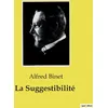 Image de La Suggestibilité: Étude de la suggestibilité sans recours à l'hypnotisme