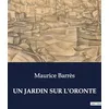 Image de UN JARDIN SUR L'ORONTE