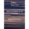 Image de Brins d'ombre et de lumière: Suivis d'Instantanés