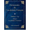 Image de Dictionnaire de Vocabulaire Français: Volume 1 Lettre A à J - Tome I - Vocabulaire Commun I