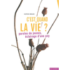 Image de C'est quand la vie ? : paroles de jeunes, éclairage d'une psy