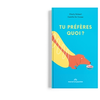 Image de Tu préfères quoi ?