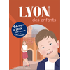 Image de Lyon des enfants : 64 pages de jeux pour découvrir Lyon en s'amusant !