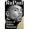 Image de The House of Hidden Meanings : A Memoir Rupaul