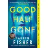 Image de Good half gone Tarryn Fisher
